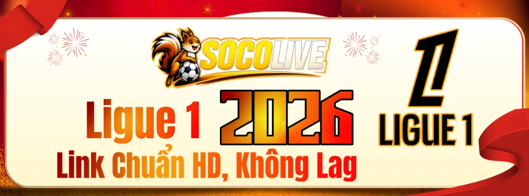 Xem Trực Tiếp Ligue 1 Hôm Nay – Link Chuẩn HD, Không Lag | Socolive