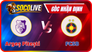 Nhận Định FC Argeș Pitești vs FCSB – 01:00: Sức Mạnh Tuyệt Đối Của Đội Đầu Bảng