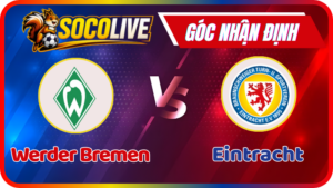 Nhận Định Werder Bremen vs Eintracht Braunschweig – 02:30: Pháo Đài Weserstadion Rung Chuyển