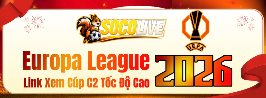 Trực Tiếp Europa League - Link Xem Cúp C2 Tốc Độ Cao | Socolive